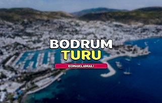 2 Gece Konaklamalı Bodrum Turu